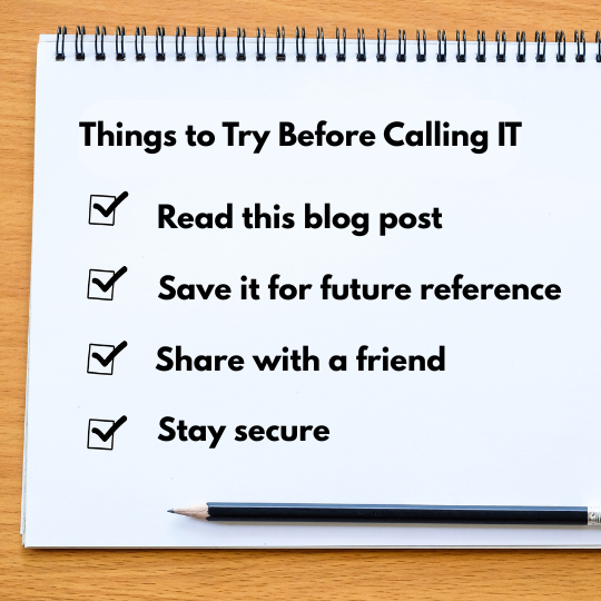 10 Simple Things to Try Before Calling IT